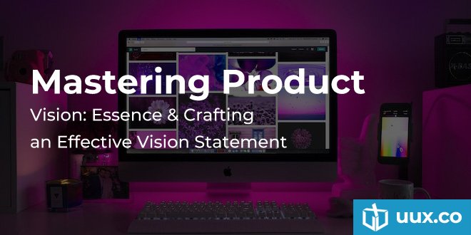 Mastering Product Vision